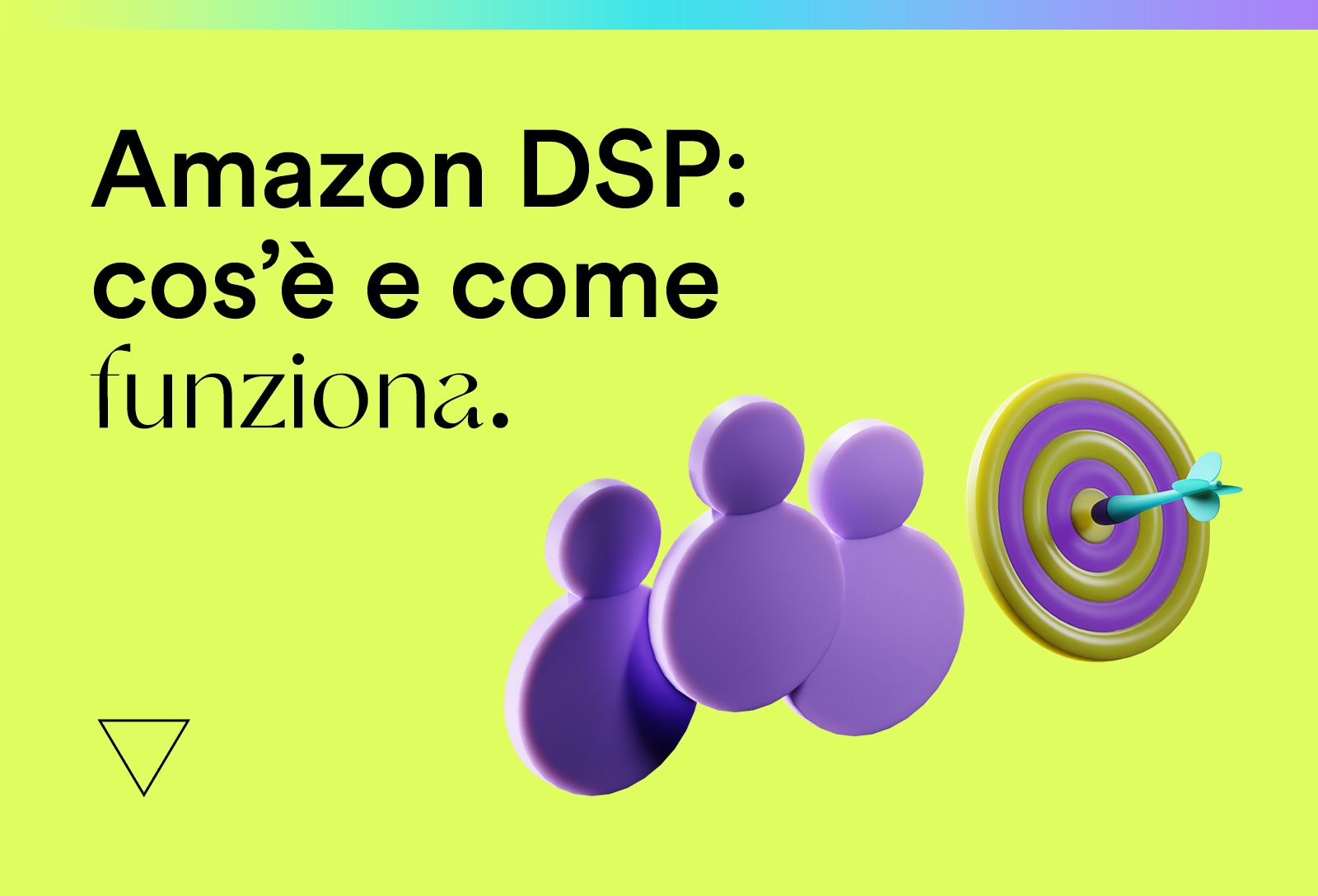 Amazon DSP: cos’è, come funziona e quali vantaggi offre.