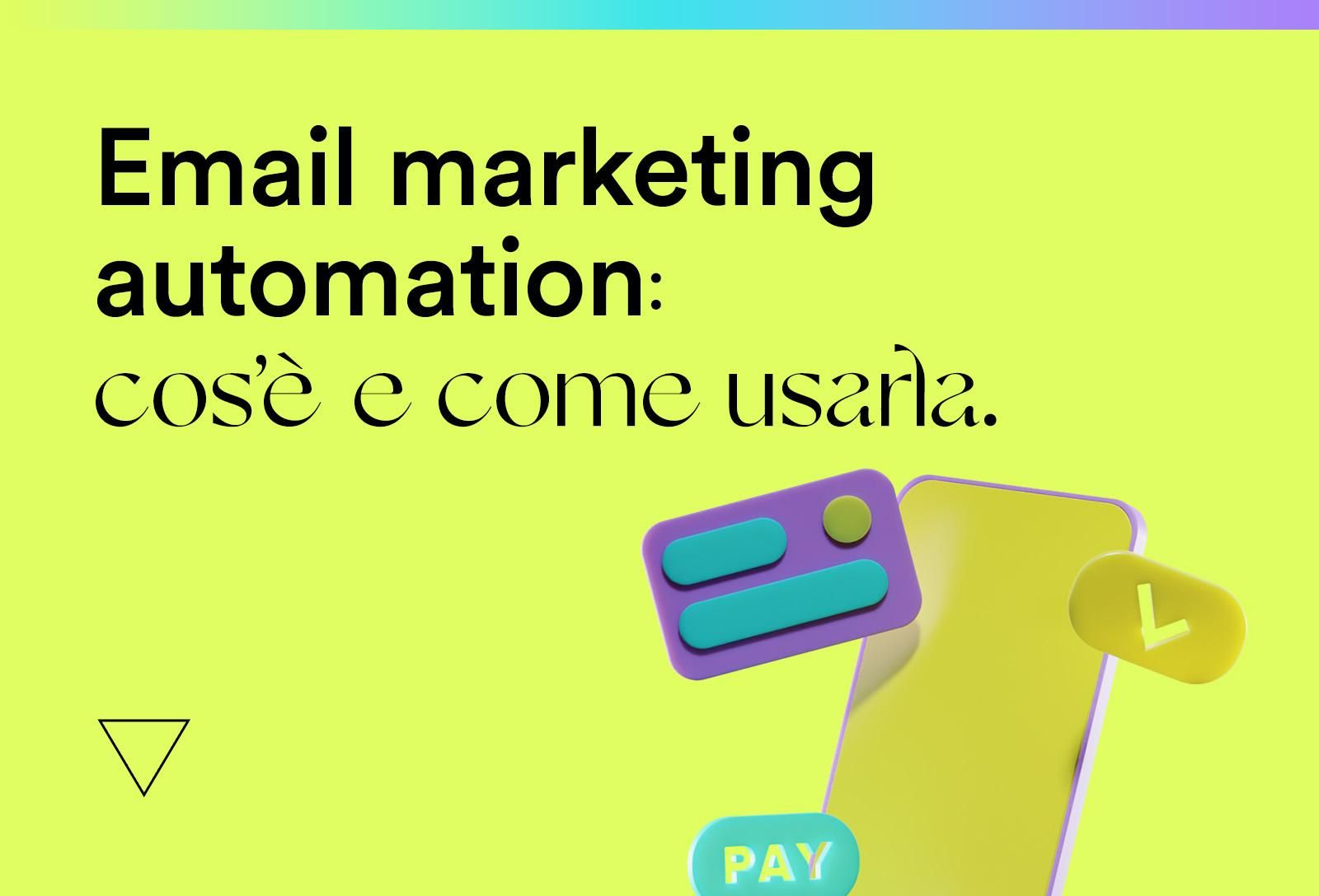 Cos’è l’email automation marketing e come usarla